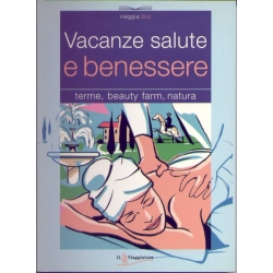 Vacanze, salute e benessere - Terme, beauty farm natura Viaggialibri